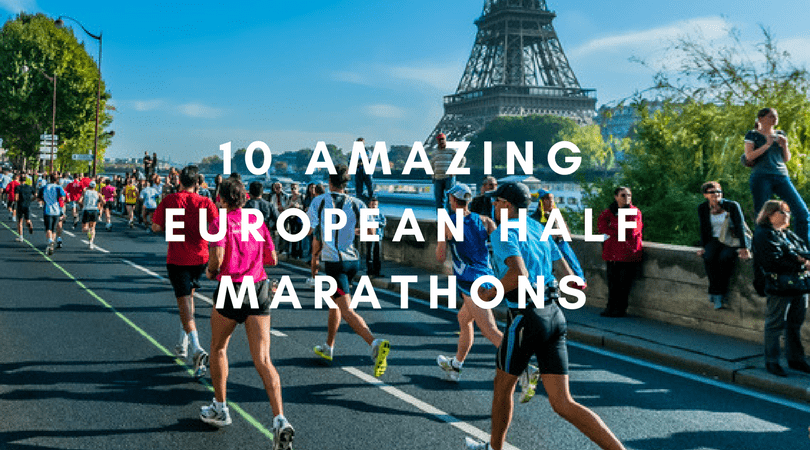 Runners participating in a half marathon near the Eiffel Tower in Paris, with the text "10 Amazing European Half Marathons" overlaid on the image. Spectators are watching the race from the side of the road.