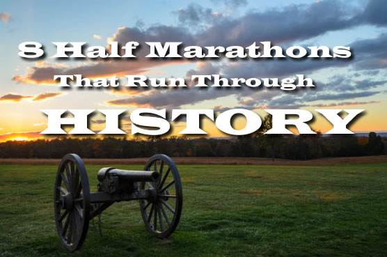 An old cannon sits on a grassy field during sunset with dramatic clouds in the background. Overlaid text reads, "8 Half Marathons That Run Through HISTORY," highlighting historic locations for running events.