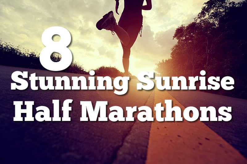 A runner is silhouetted against a sunrise on a road with trees on both sides. Large bold text in the foreground reads "8 Stunning Sunrise Half Marathons.